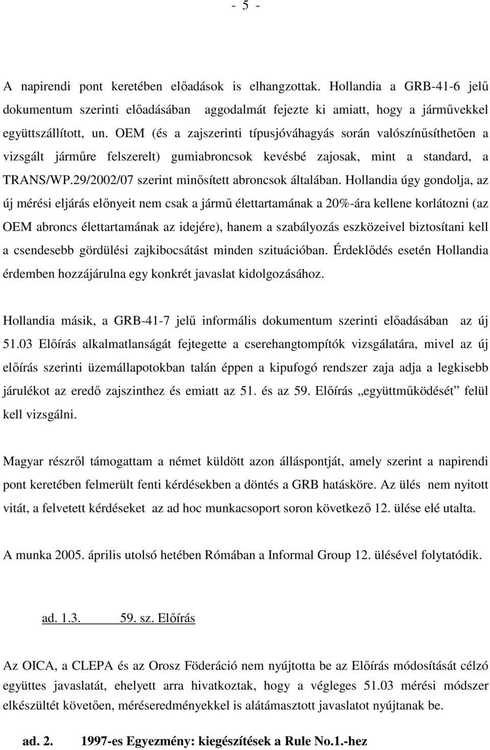 29/2002/07 szerint minısített abroncsok általában.