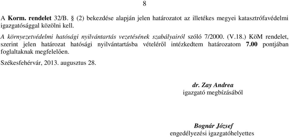 A környezetvédelmi hatósági nyilvántartás vezetésének szabályairól szóló 7/2000. (V.18.