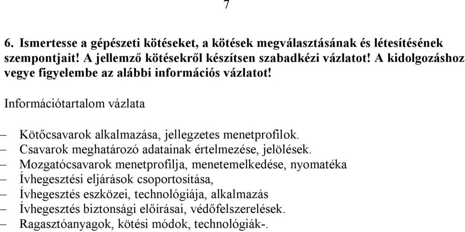 Mozgatócsavarok menetprofilja, menetemelkedése, nyomatéka Ívhegesztési eljárások csoportosítása, Ívhegesztés