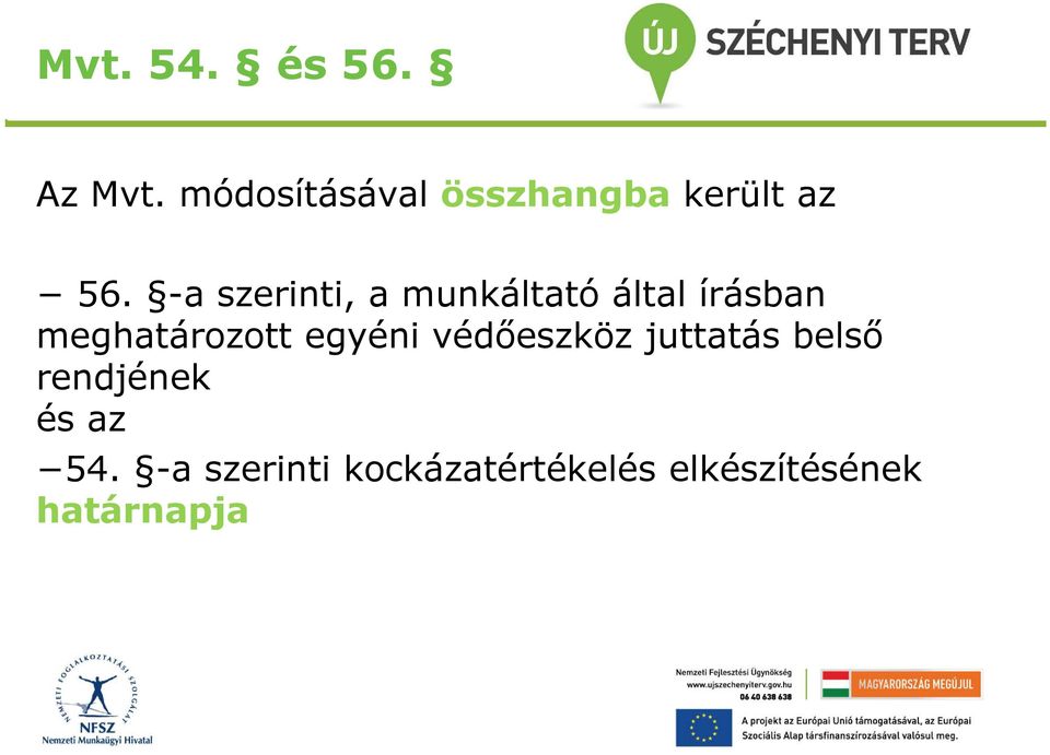 -a szerinti, a munkáltató által írásban meghatározott