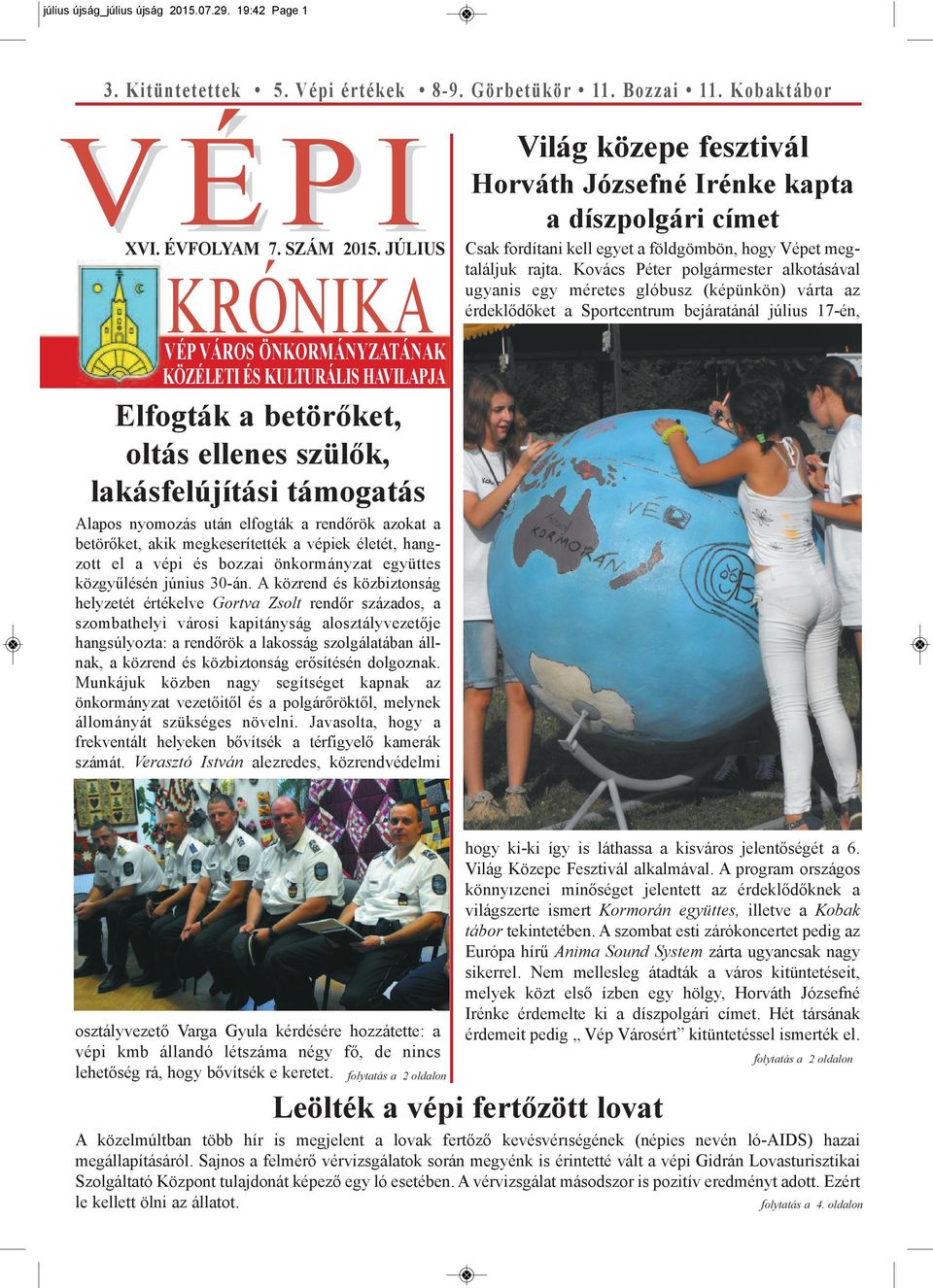 akik megkeserítették a vépiek életét, hangzott el a vépi és bozzai önkormányzat együttes közgyűlésén június 30-án.