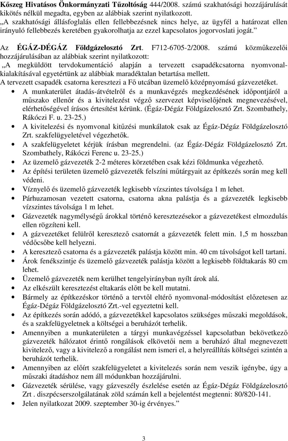 Az ÉGÁZ-DÉGÁZ Földgázelosztó Zrt. F712-6705-2/2008.