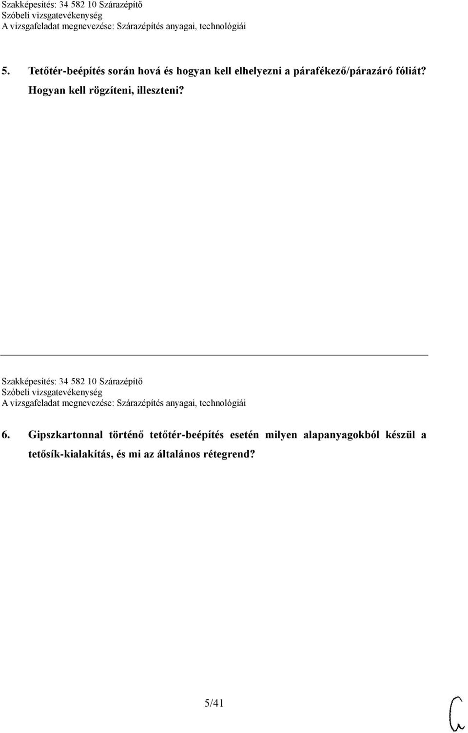 Szakképesítés: 34 582 10 Szárazépítő 6.