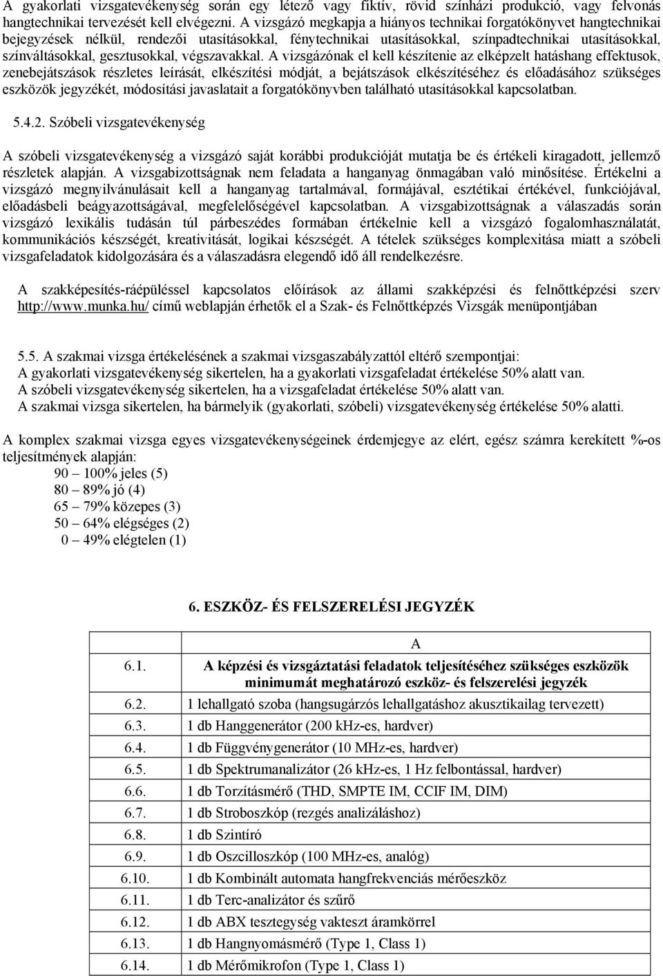 gesztusokkal, végszavakkal.