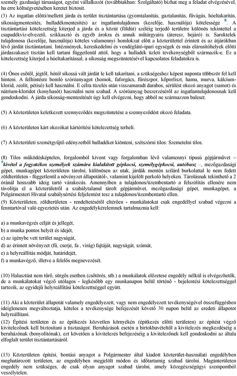 használója) kötelessége.