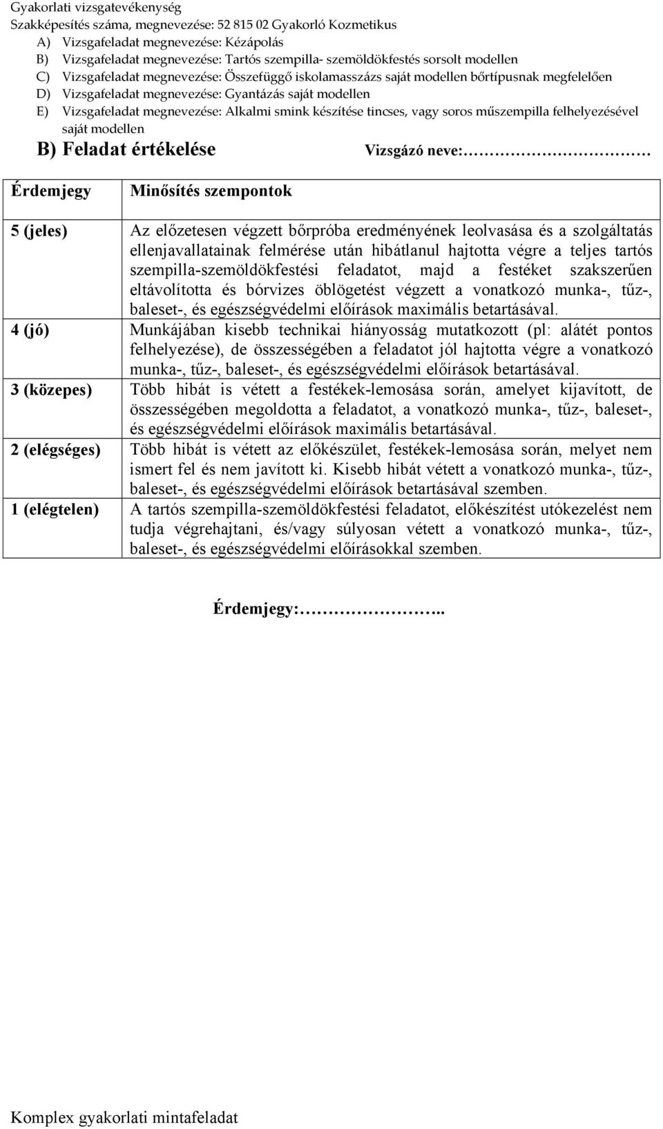 előírások maximális betartásával.