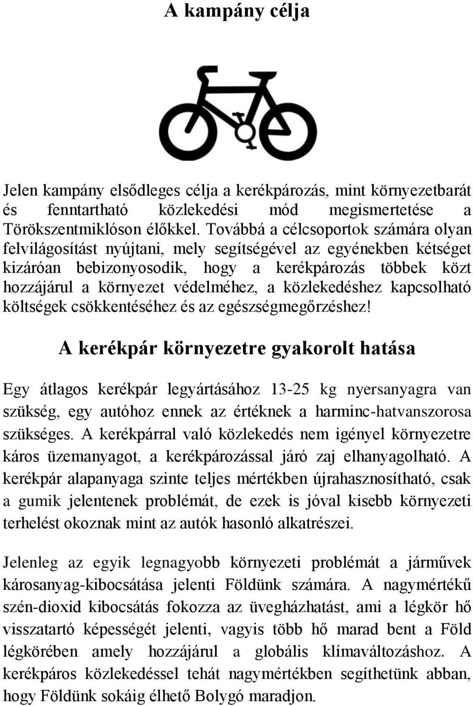közlekedéshez kapcsolható költségek csökkentéséhez és az egészségmegőrzéshez!