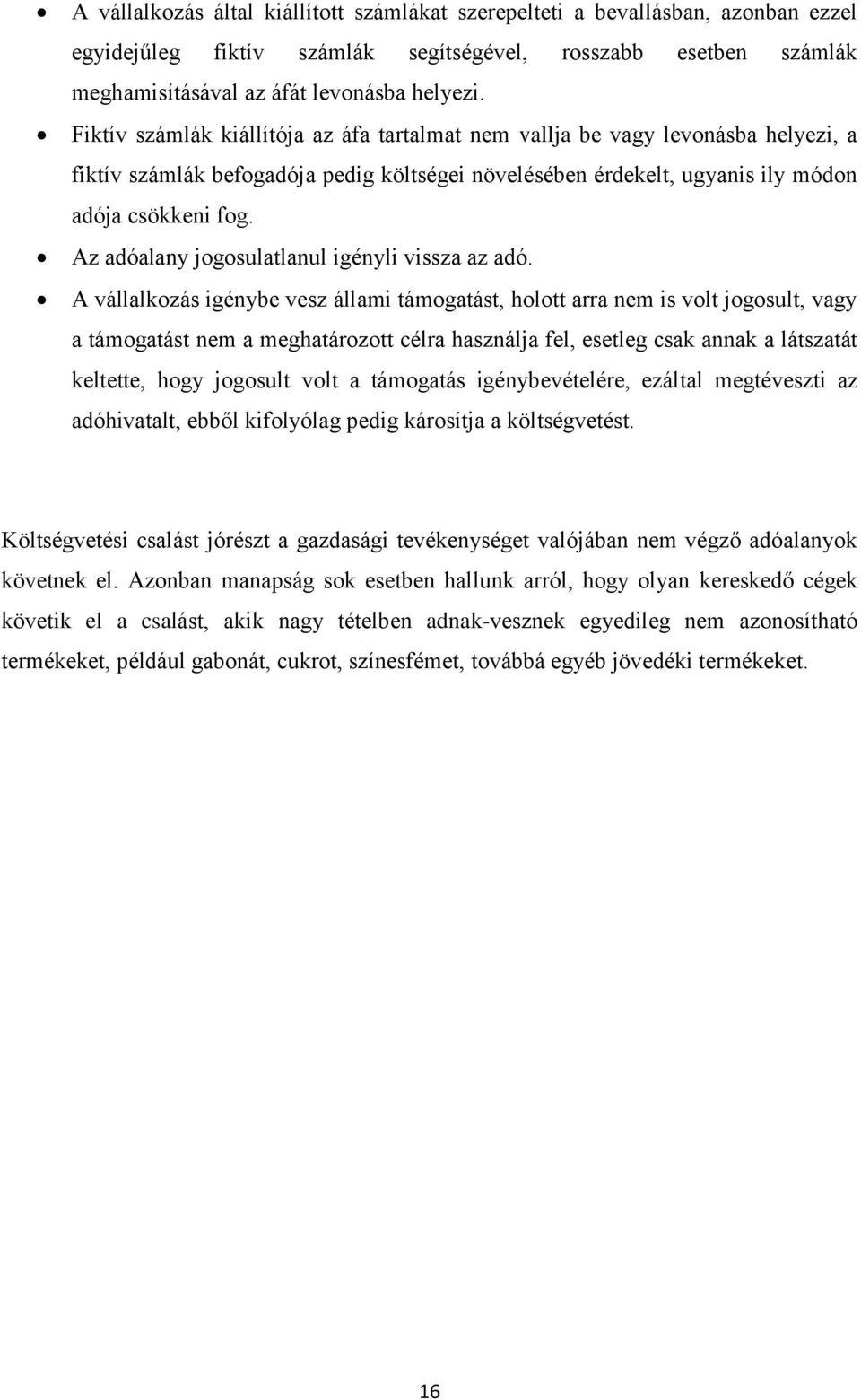 Az adóalany jogosulatlanul igényli vissza az adó.