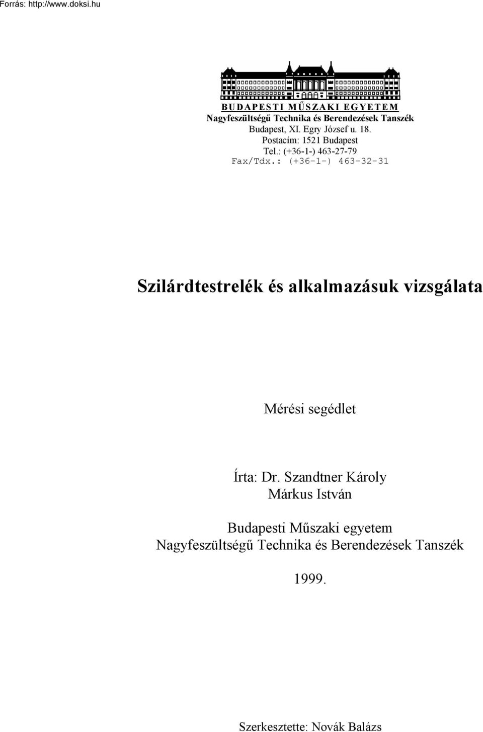 : (361) 4633231 Szilárdtestrelék és alkalmazásuk vizsgálata Mérési segédlet Írta: Dr.