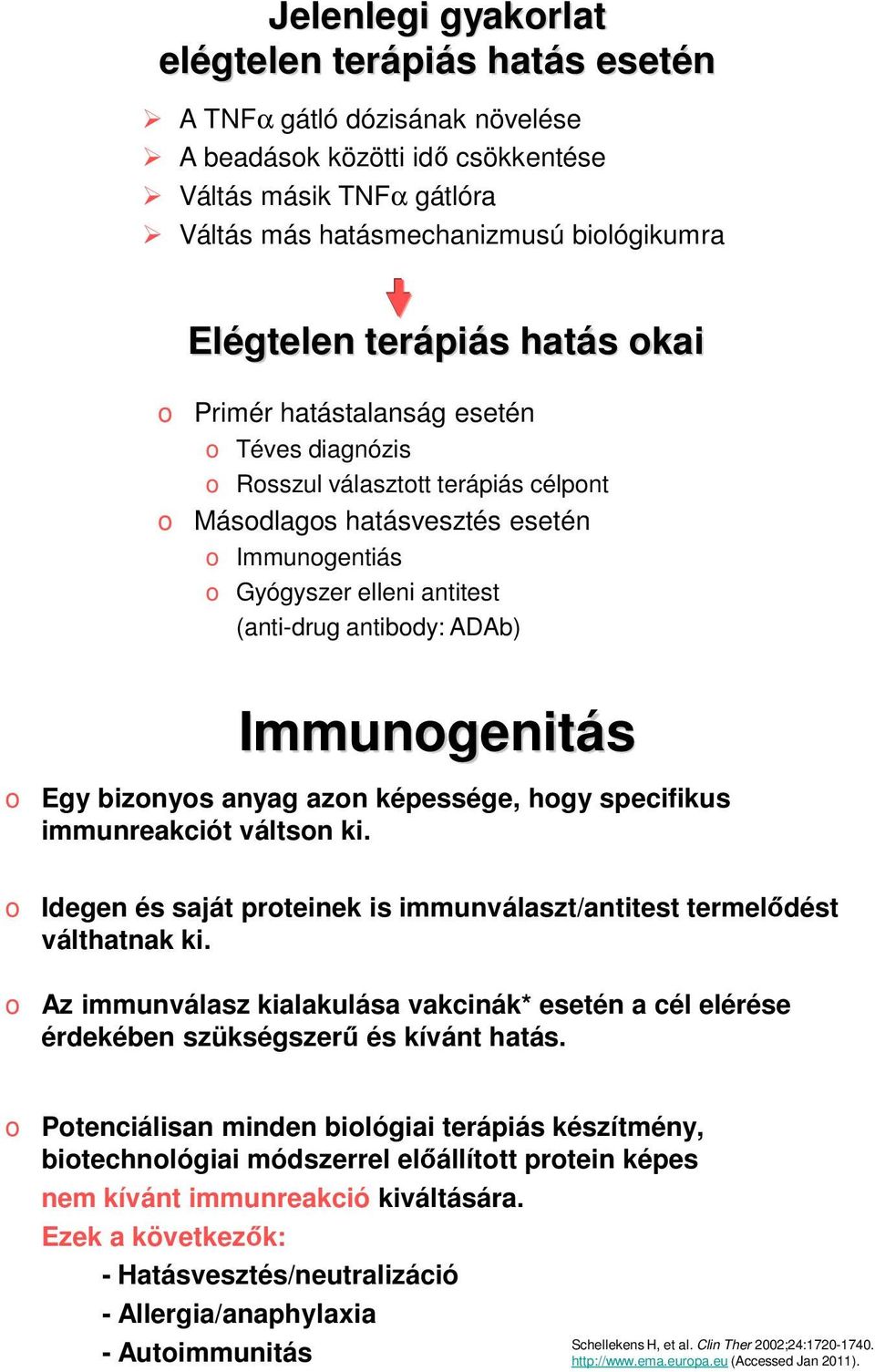 antibody: ADAb) Immunogenitás o Egy bizonyos anyag azon képessége, hogy specifikus immunreakciót váltson ki. o Idegen és saját proteinek is immunválaszt/antitest termelődést válthatnak ki.