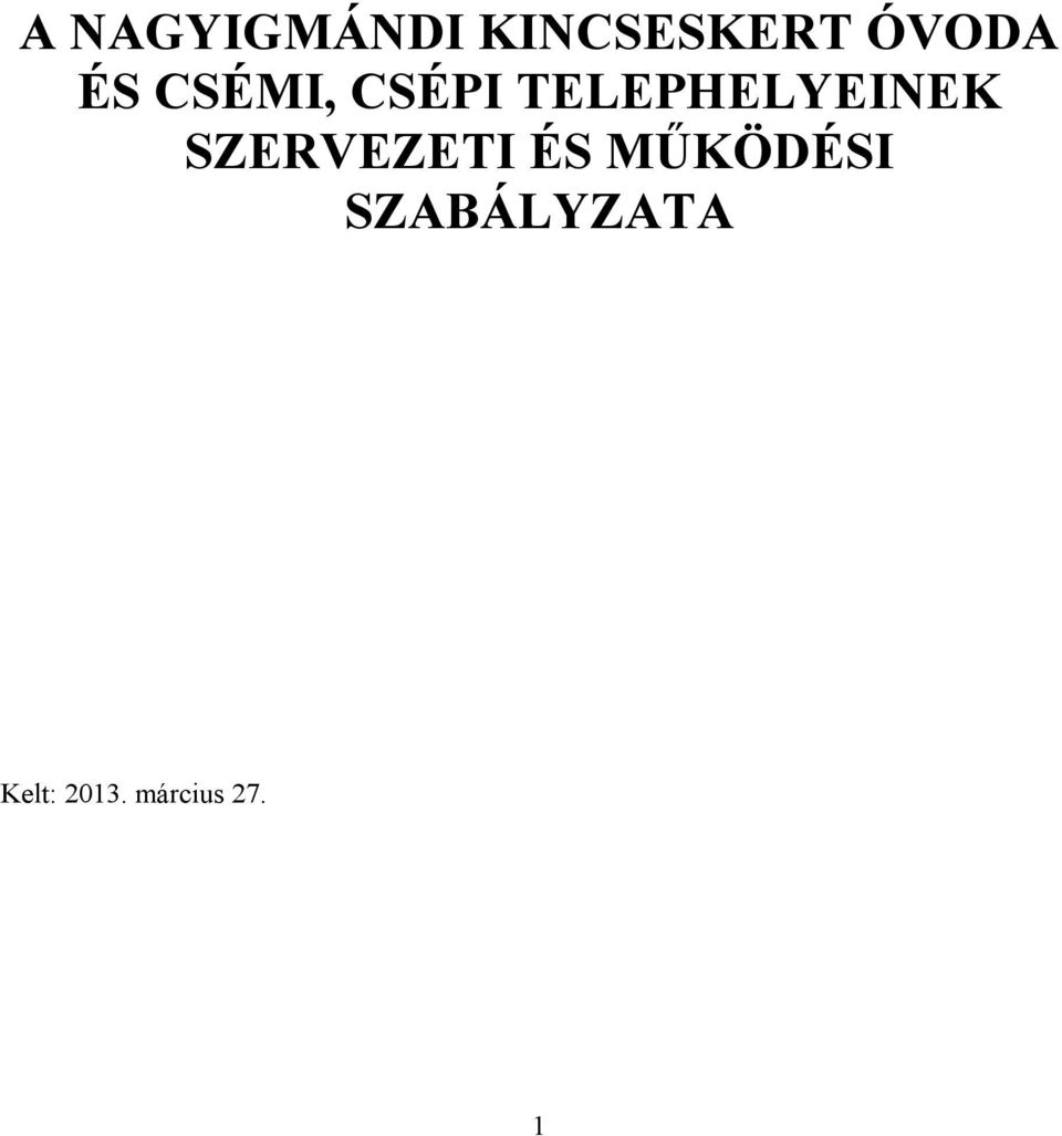 TELEPHELYEINEK SZERVEZETI ÉS