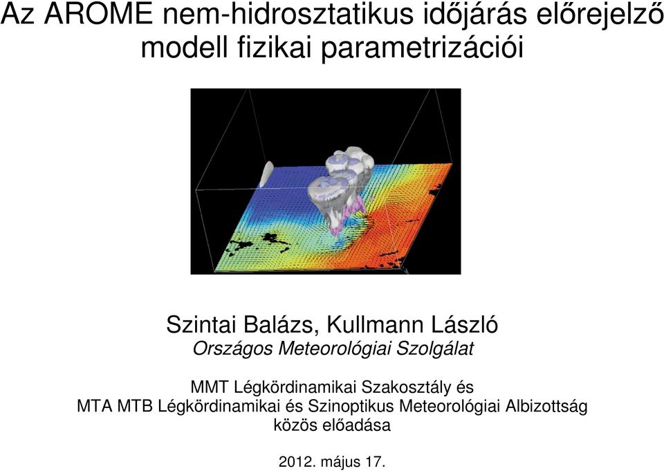 Meteorológiai Szolgálat MMT Légkördinamikai Szakosztály és MTA MTB