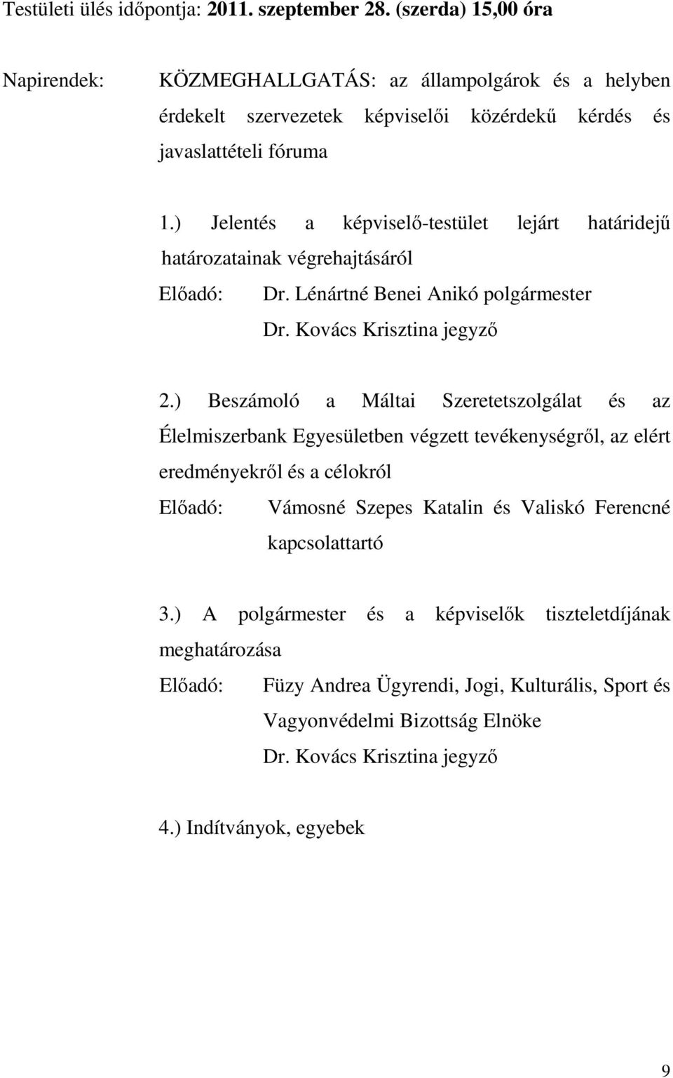 ) Jelentés a képviselı-testület lejárt határidejő 2.