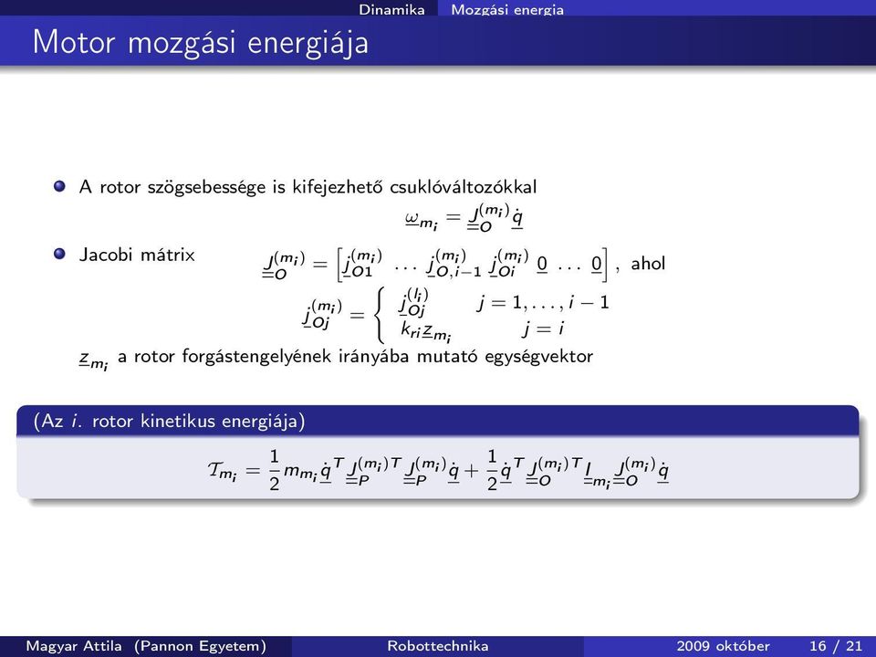 .., i 1 k ri z mi j = i a rotor forgástengelyének irányába mutató egységvektor z mi (Az i.