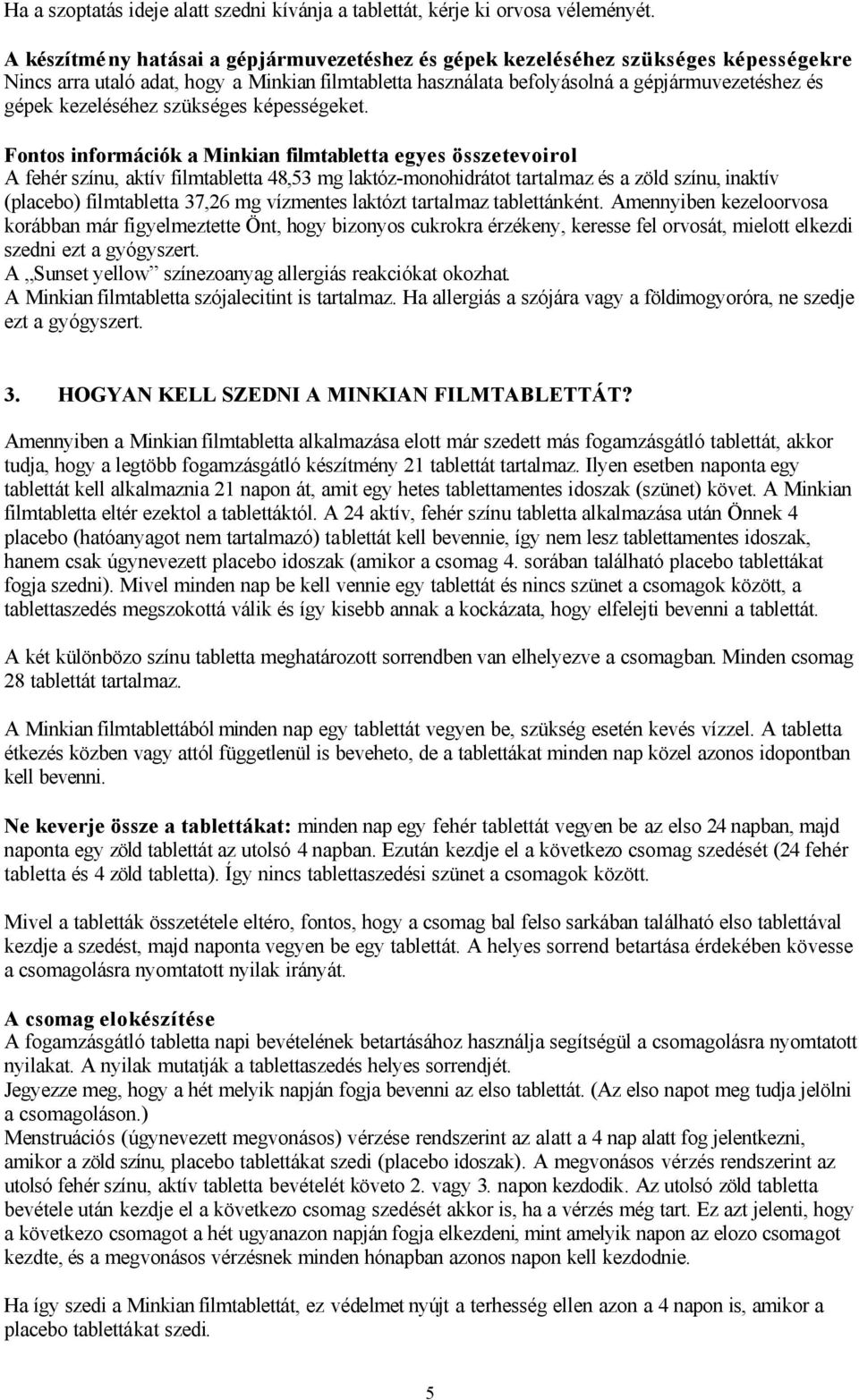 kezeléséhez szükséges képességeket.