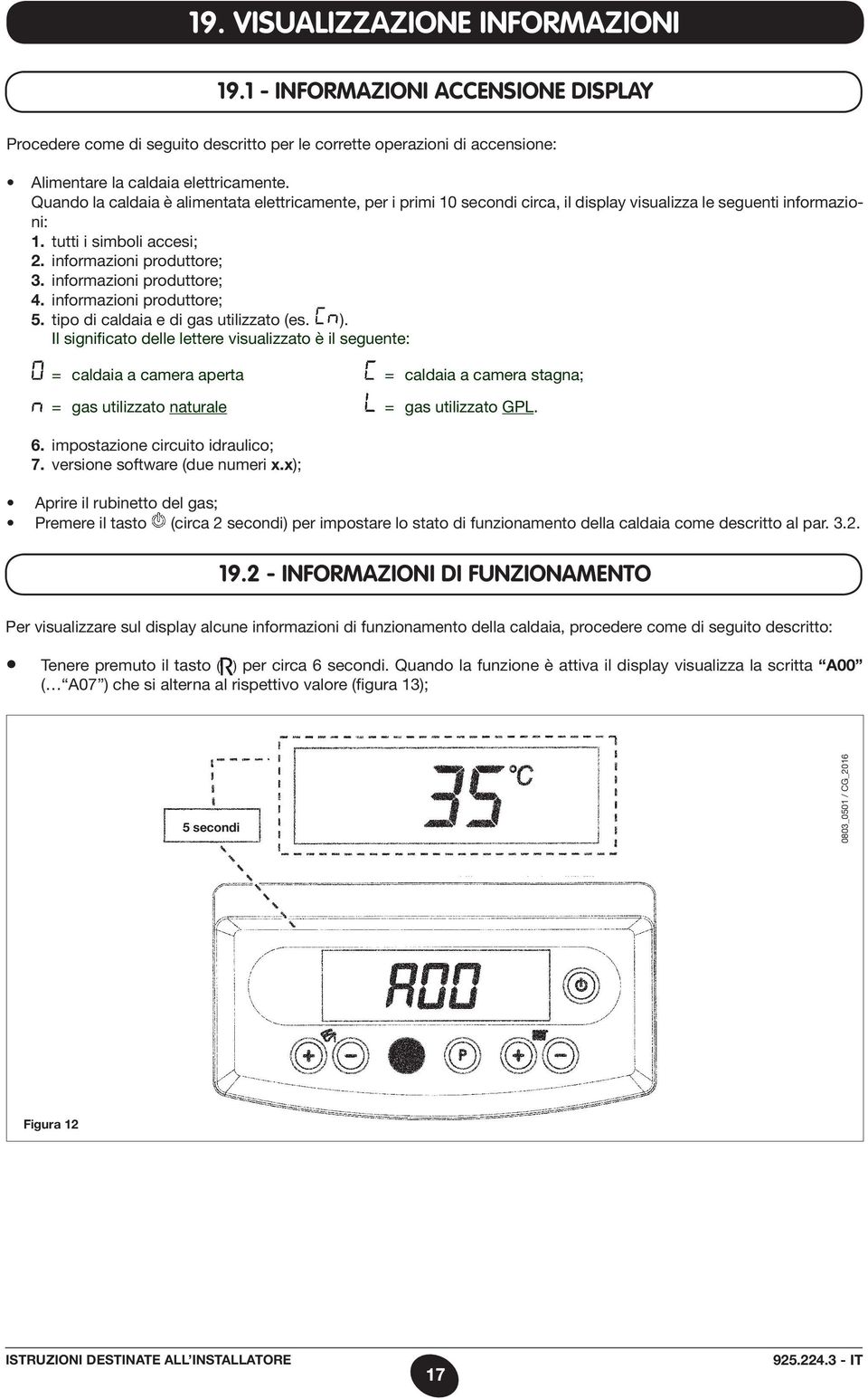 informazioni produttore; 4. informazioni produttore; 5. tipo di caldaia e di gas utilizzato (es. ).