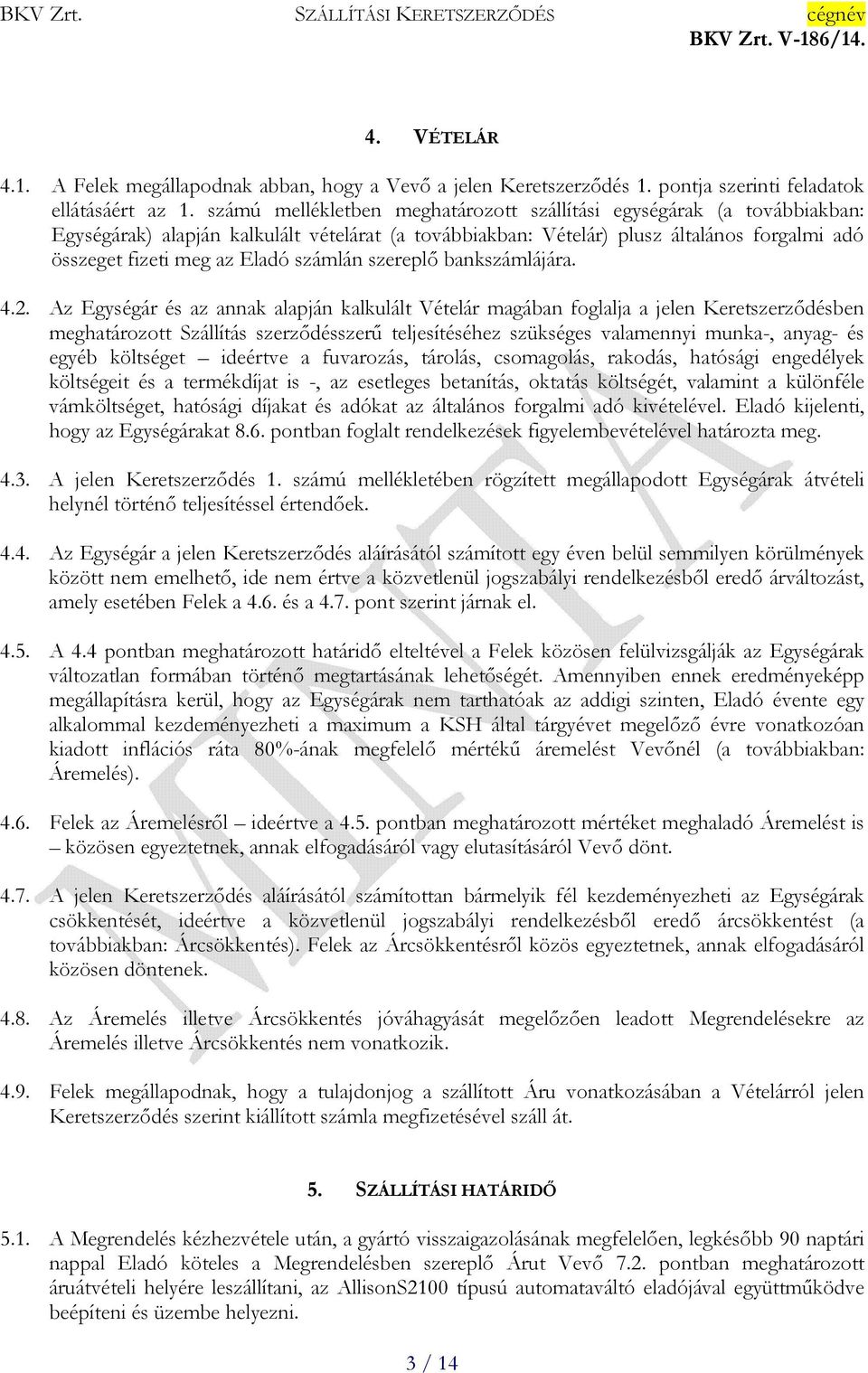 számlán szereplő bankszámlájára. 4.2.