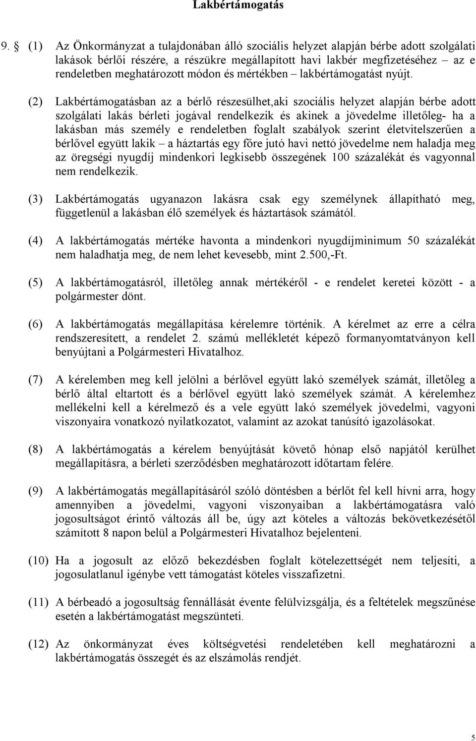 módon és mértékben lakbértámogatást nyújt.