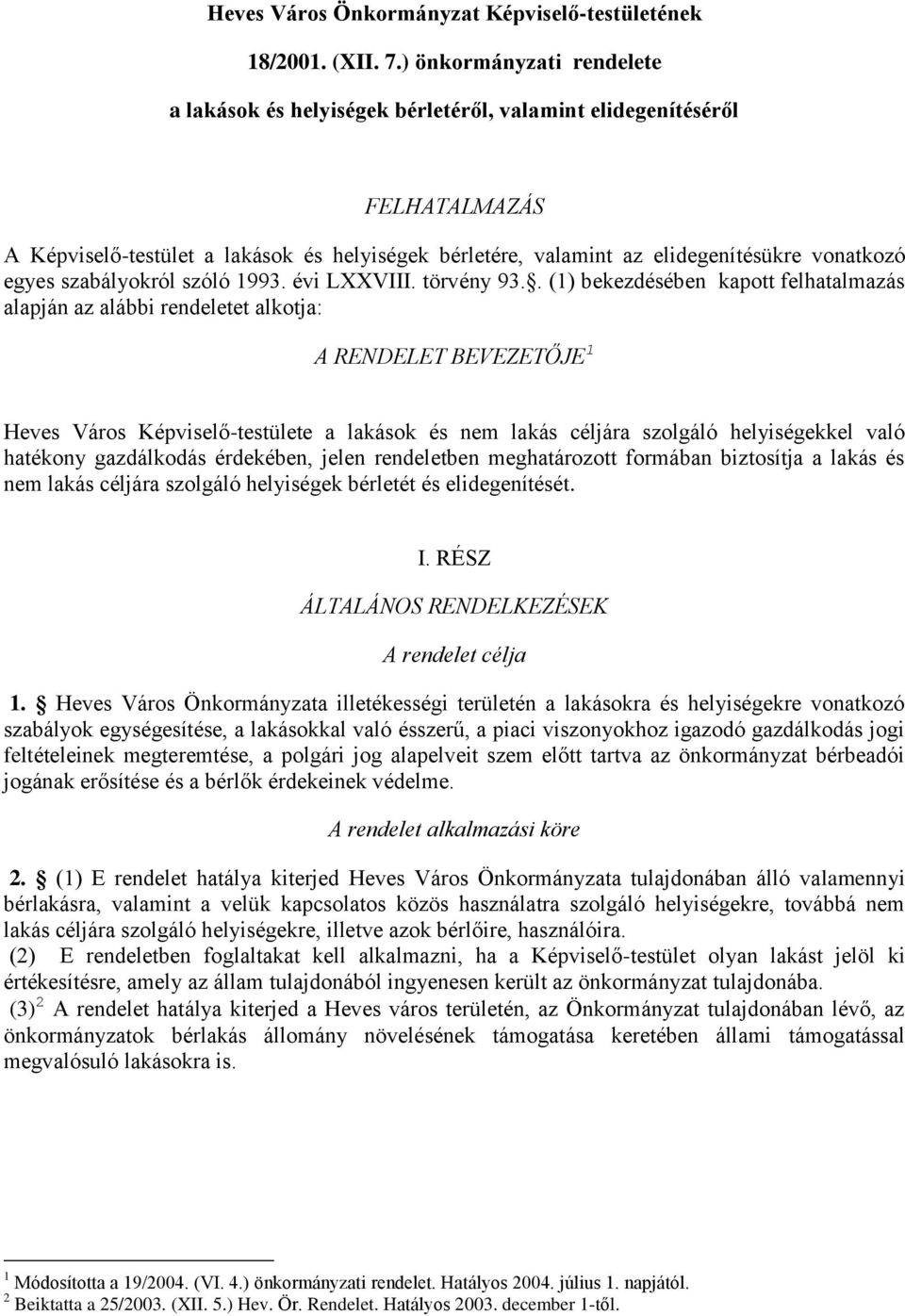 egyes szabályokról szóló 1993. évi LXXVIII. törvény 93.