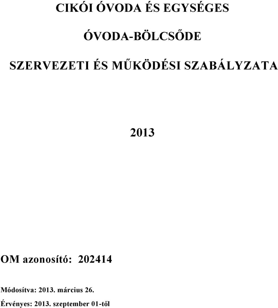 OM azonosító: 202414 Módosítva: 2013.