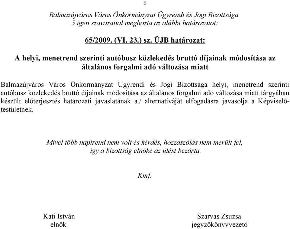 menetrend szerinti autóbusz közlekedés bruttó díjainak módosítása az általános forgalmi adó változása miatt tárgyában készült előterjesztés