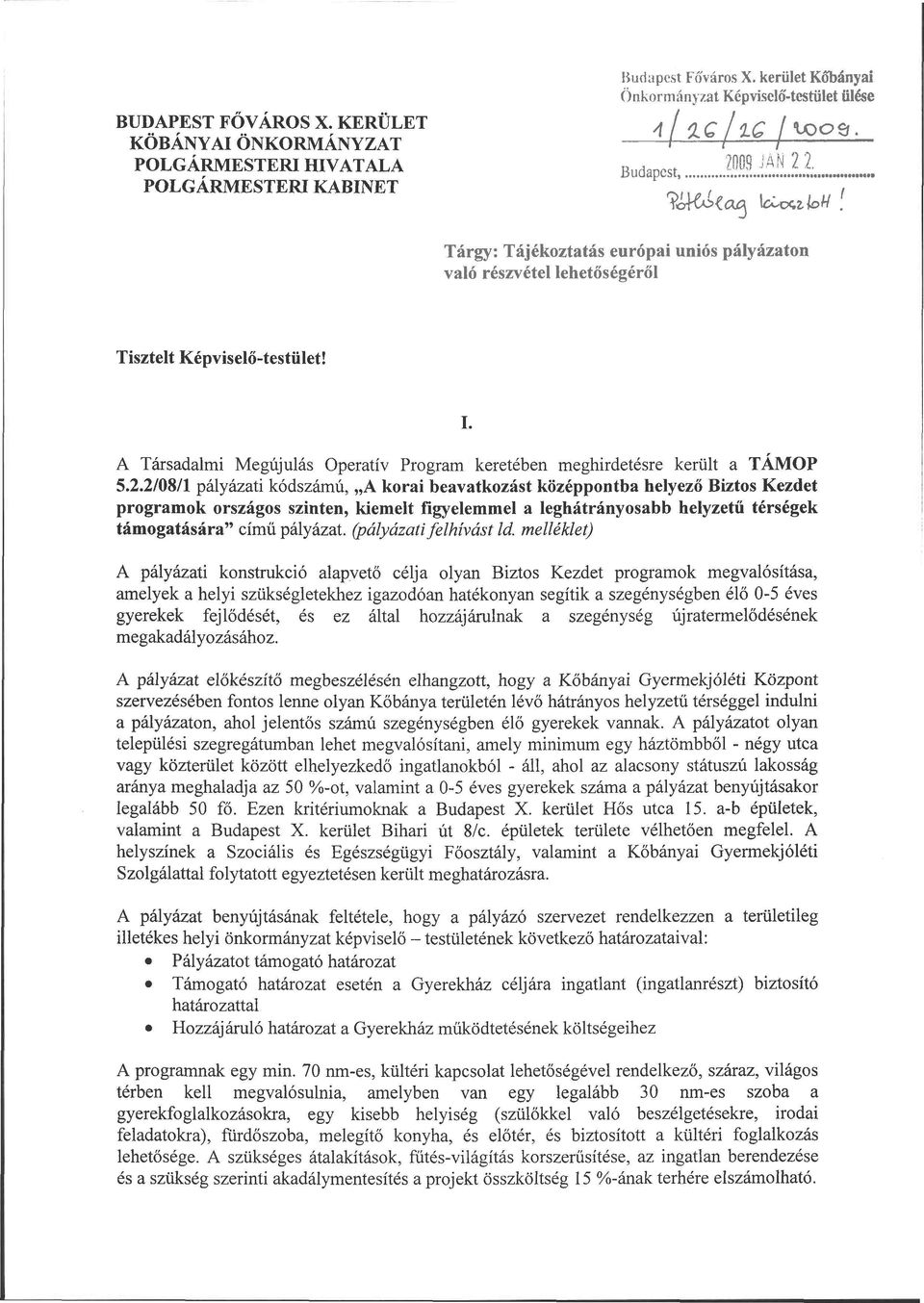 A Társadalmi Megújulás Operatív Program keretében meghirdetésre került a TÁMOP 5.2.