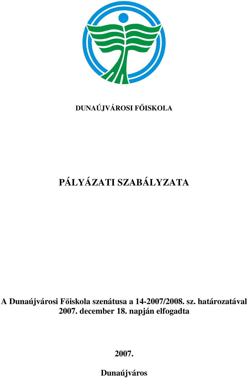 14-2007/2008. sz. határozatával 2007.