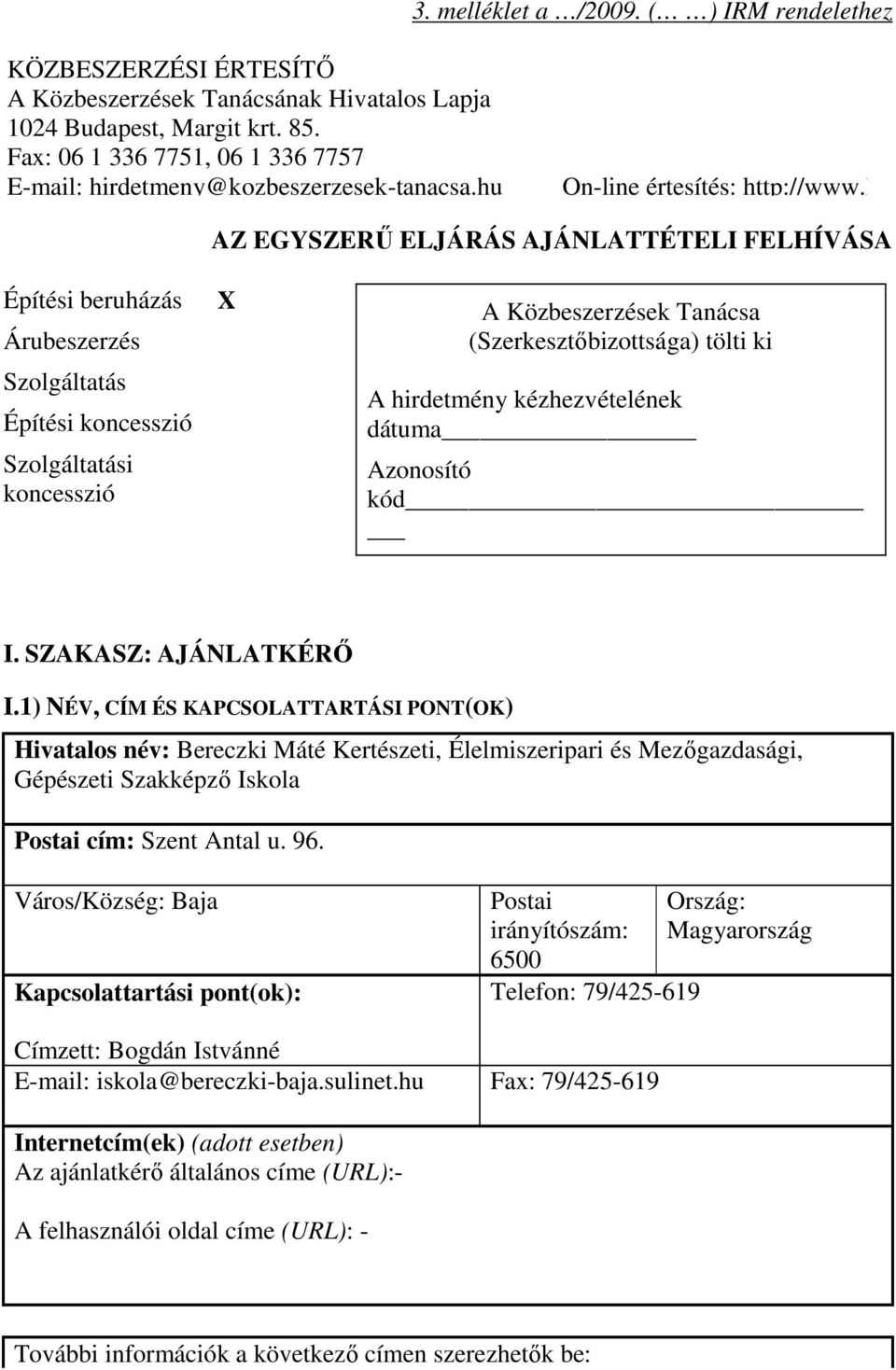 k-tanacsa.hu On-line értesítés: http://www.kozbeszerzes.