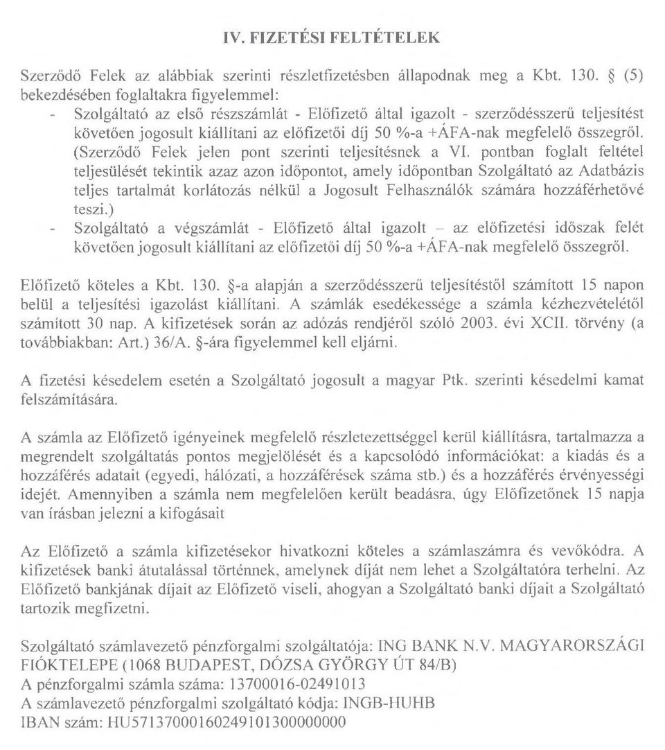 megfelelő összegről. (Szerződő Felek jelen pont szerinti teljesítésnek a VI.