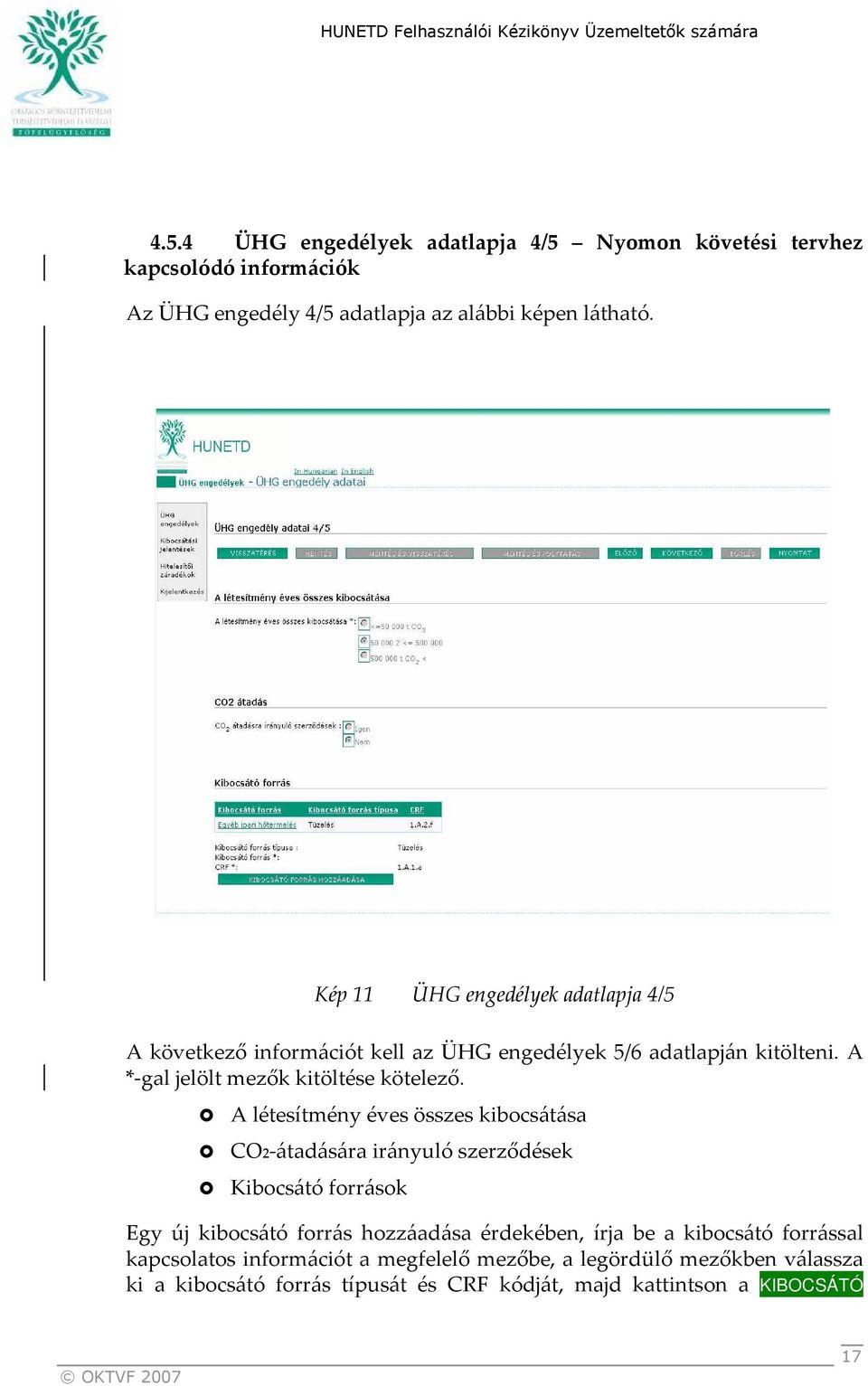 A létesítmény éves összes kibocsátása CO₂-átadására irányuló szerződések Kibocsátó források Egy új kibocsátó forrás hozzáadása érdekében, írja be a