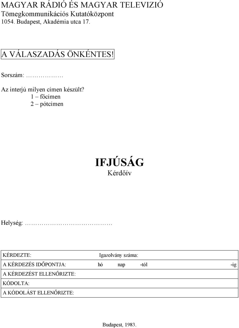 Sorszám: Az interjú milyen címen készült?