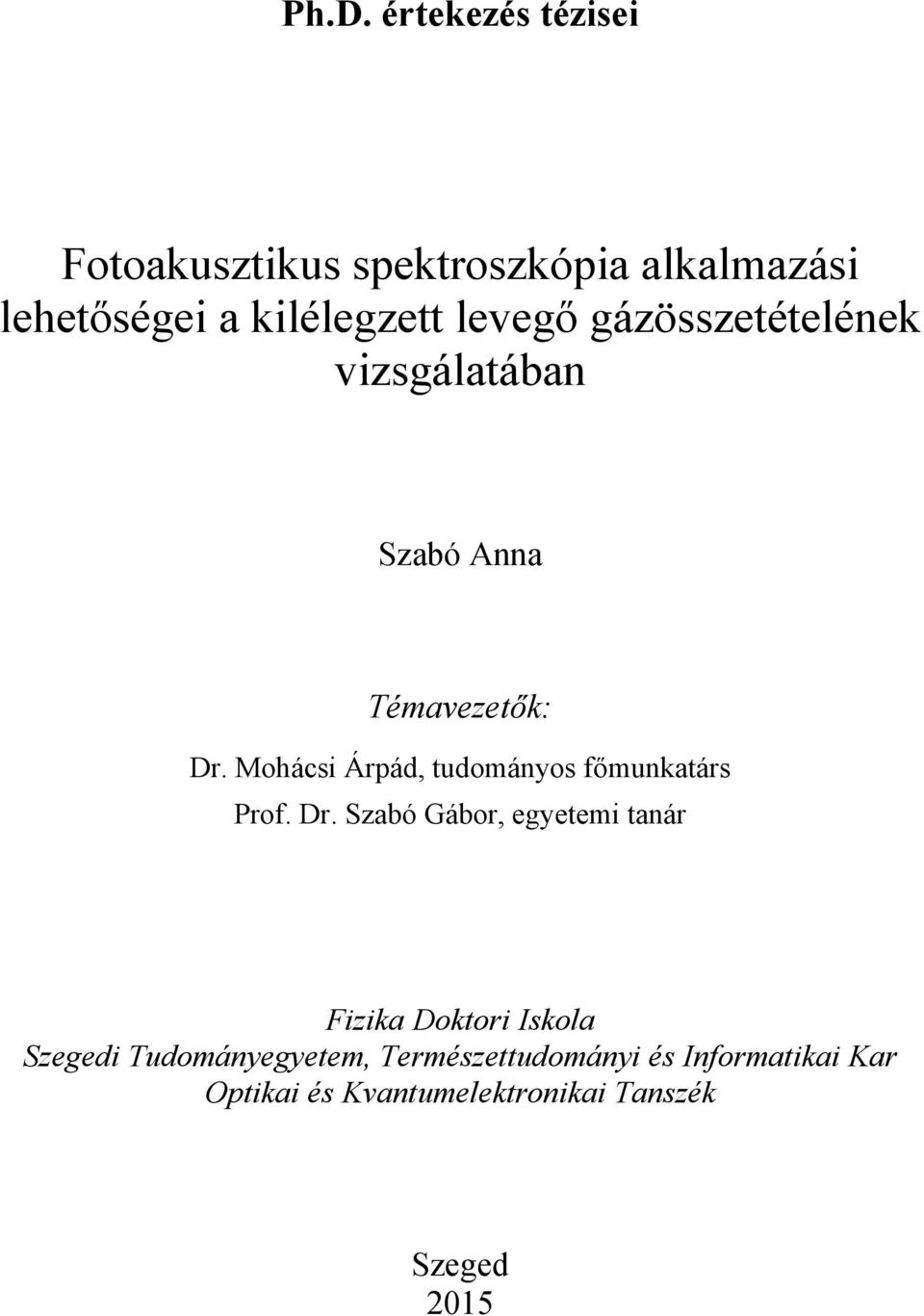 Mohácsi Árpád, tudományos főmunkatárs Prof. Dr.