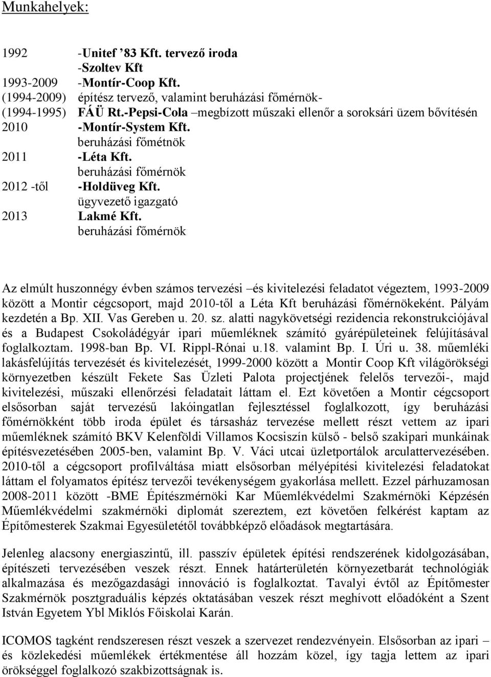 ügyvezető igazgató 2013 Lakmé Kft.