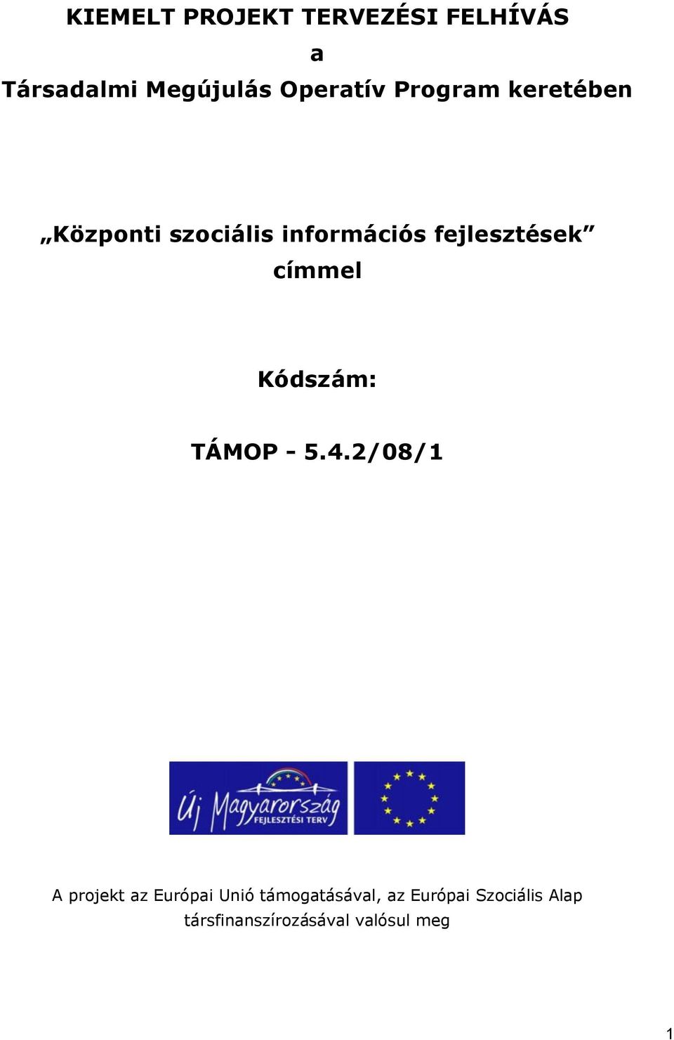 címmel Kódszám: TÁMOP - 5.4.