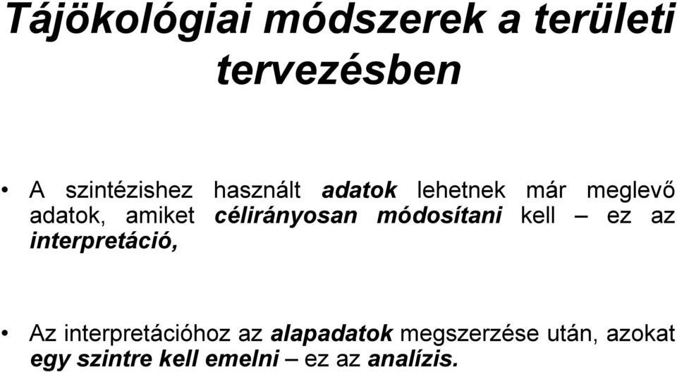 módosítani kell ez az interpretáció, Az interpretációhoz az