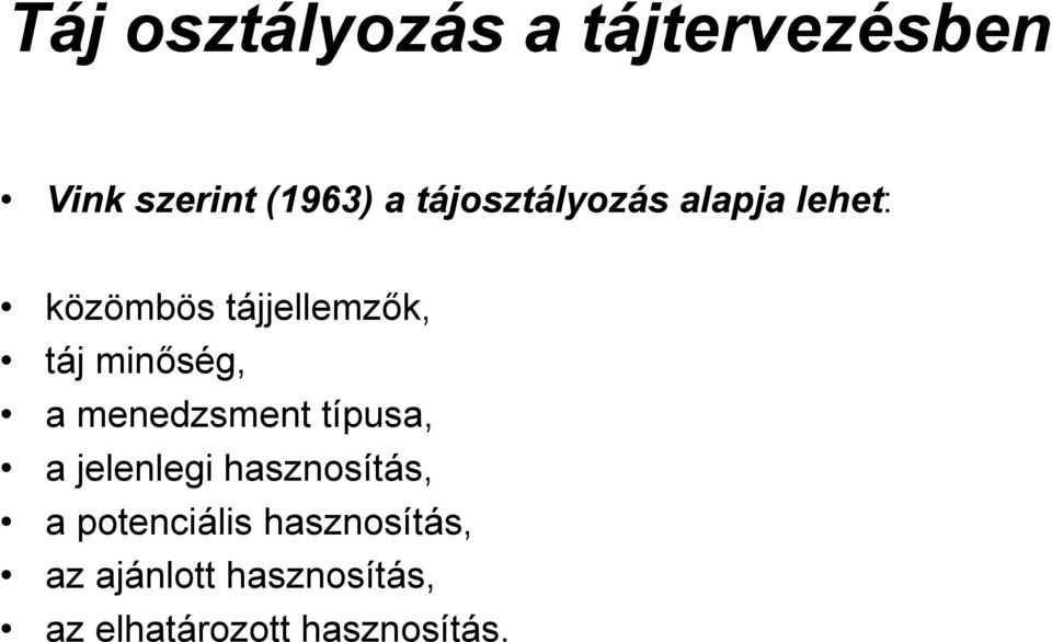 minőség, a menedzsment típusa, a jelenlegi hasznosítás, a