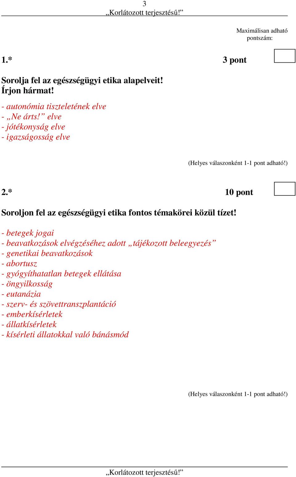 * 10 pont Soroljon fel az egészségügyi etika fontos témakörei közül tízet!