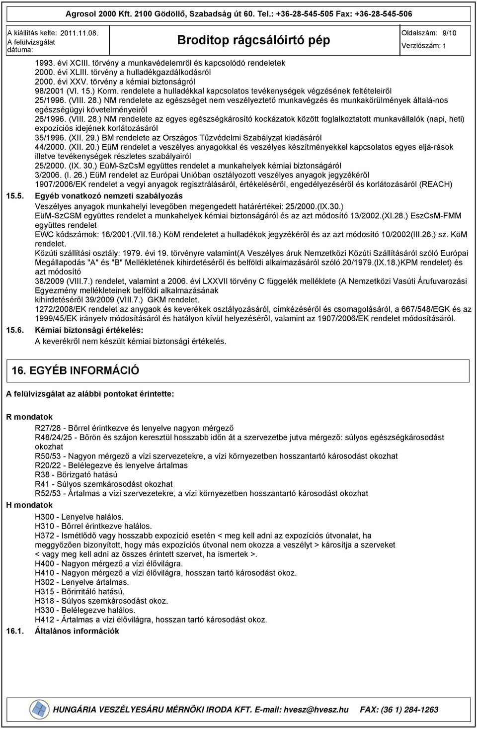 ) NM rendelete az egészséget nem veszélyeztető munkavégzés és munkakörülmények általános egészségügyi követelményeiről 26/1996. (VIII. 28.