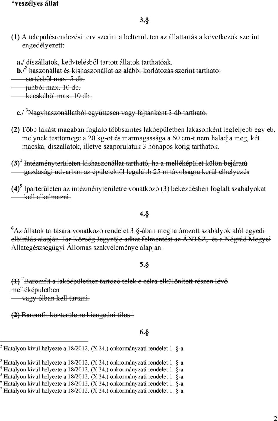 Nagyhaszonállatból együttesen vagy fajtánként 3 