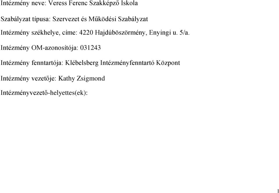 5/a. Intézmény OM-azonosítója: 031243 Intézmény fenntartója: Klébelsberg