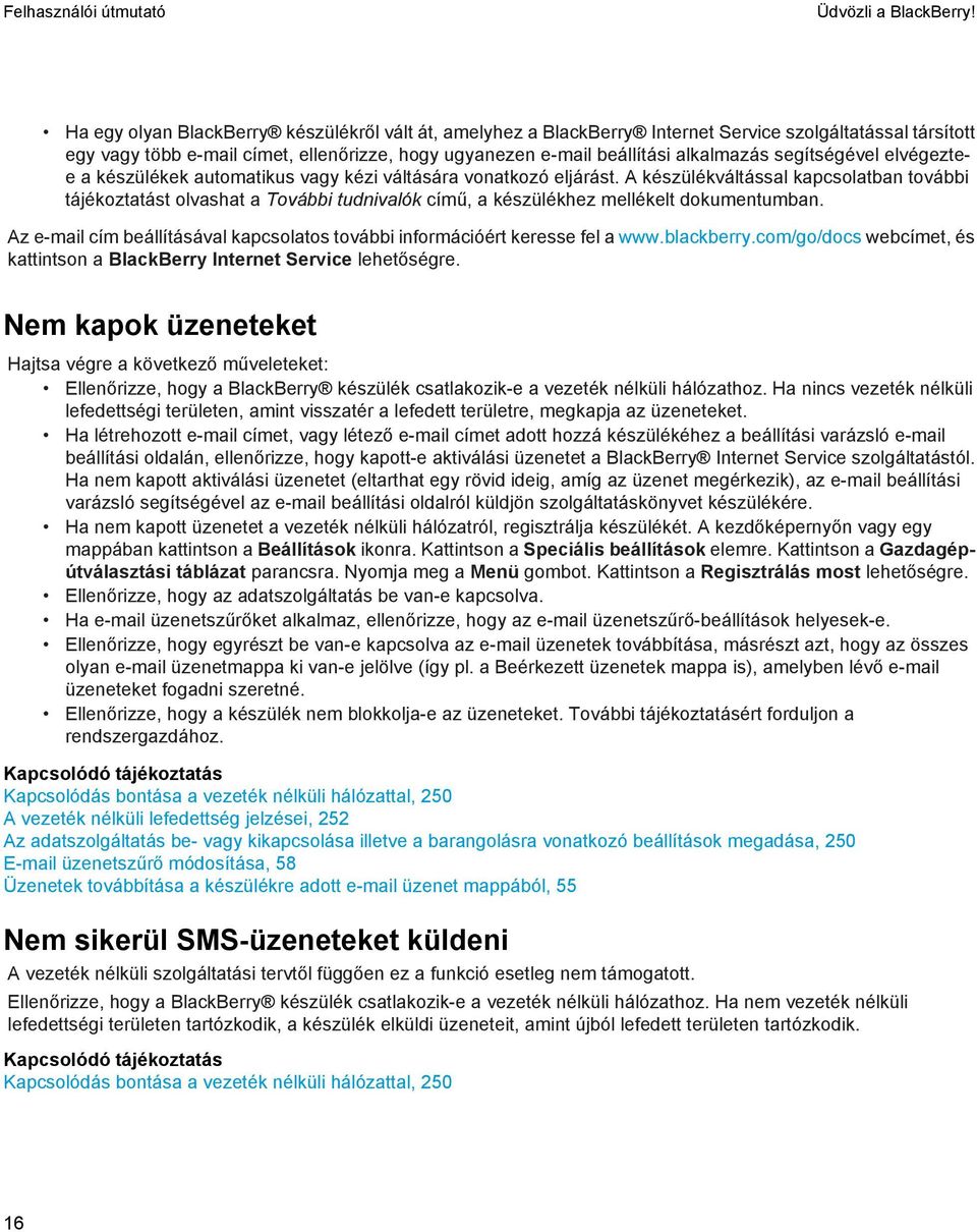 segítségével elvégeztee a készülékek automatikus vagy kézi váltására vonatkozó eljárást.