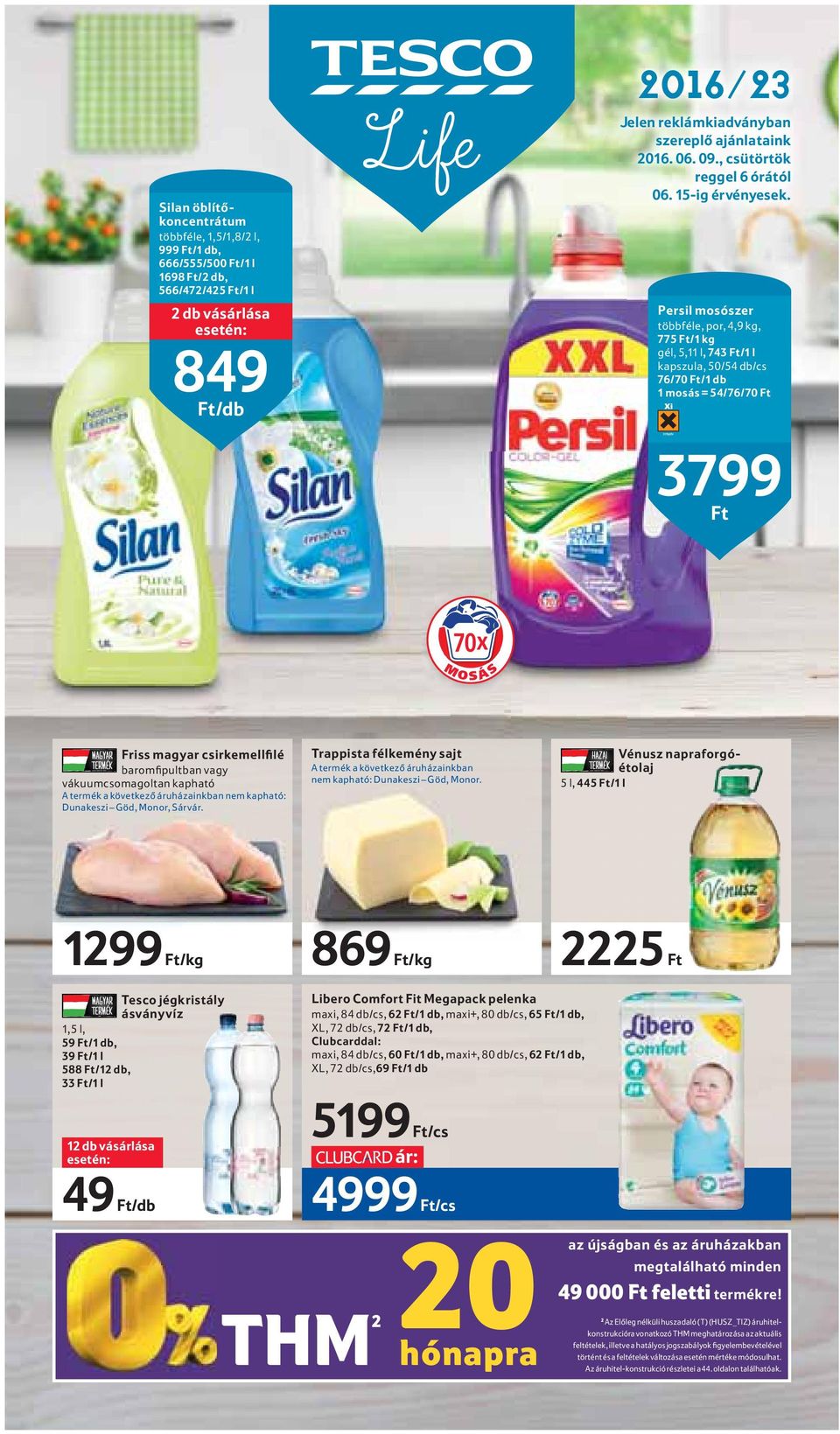 Persil mosószer többféle, por, 4,9 kg, 775 Ft/1 kg gél, 5,11 l, 743 Ft/1 l kapszula, 50/54 db/cs 76/70 Ft/1 db 1 mosás = 54/76/70 Ft 3799 Ft 70x M O S Á S Friss magyar csirkemellfilé baromfipultban