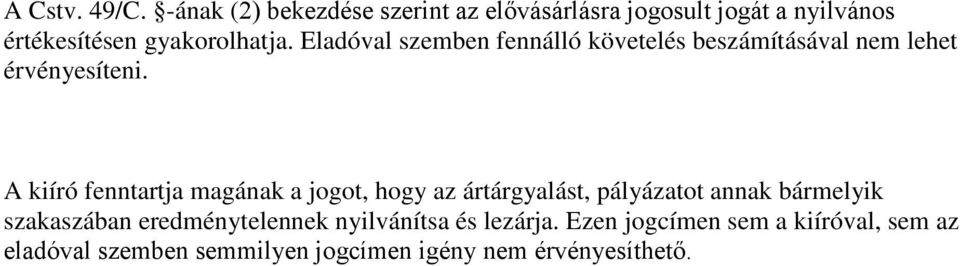Eladóval szemben fennálló követelés beszámításával nem lehet érvényesíteni.
