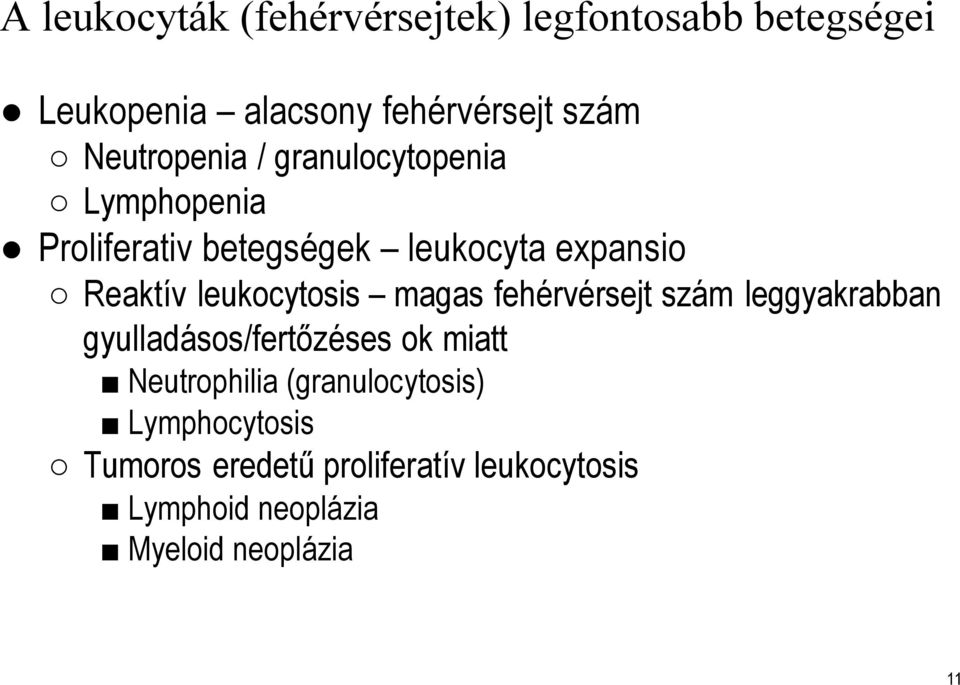 leukocytosis magas fehérvérsejt szám leggyakrabban gyulladásos/fertőzéses ok miatt Neutrophilia