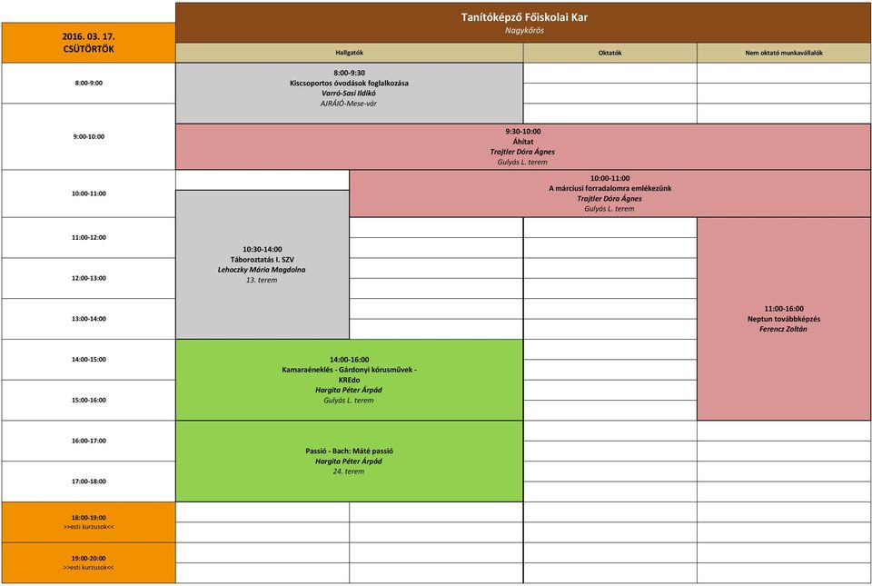 10:00 Áhítat Trajtler Dóra Ágnes Gulyás L. terem A márciusi forradalomra emlékezünk Trajtler Dóra Ágnes Gulyás L.