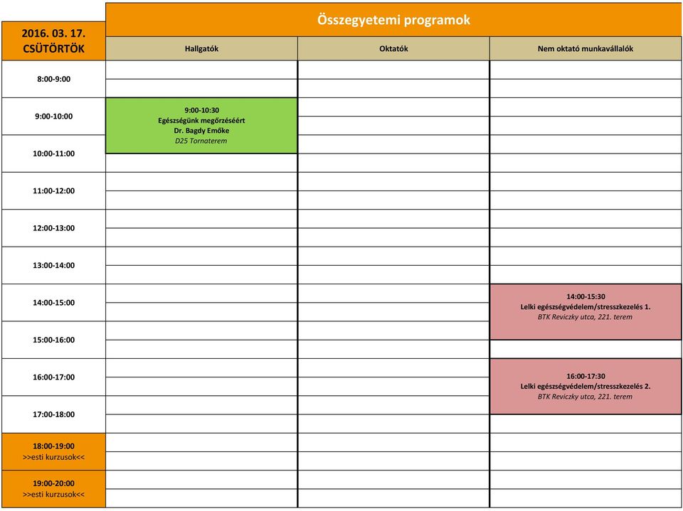 Dr. Bagdy Emőke D25 Tornaterem 14:00 15:30 Lelki