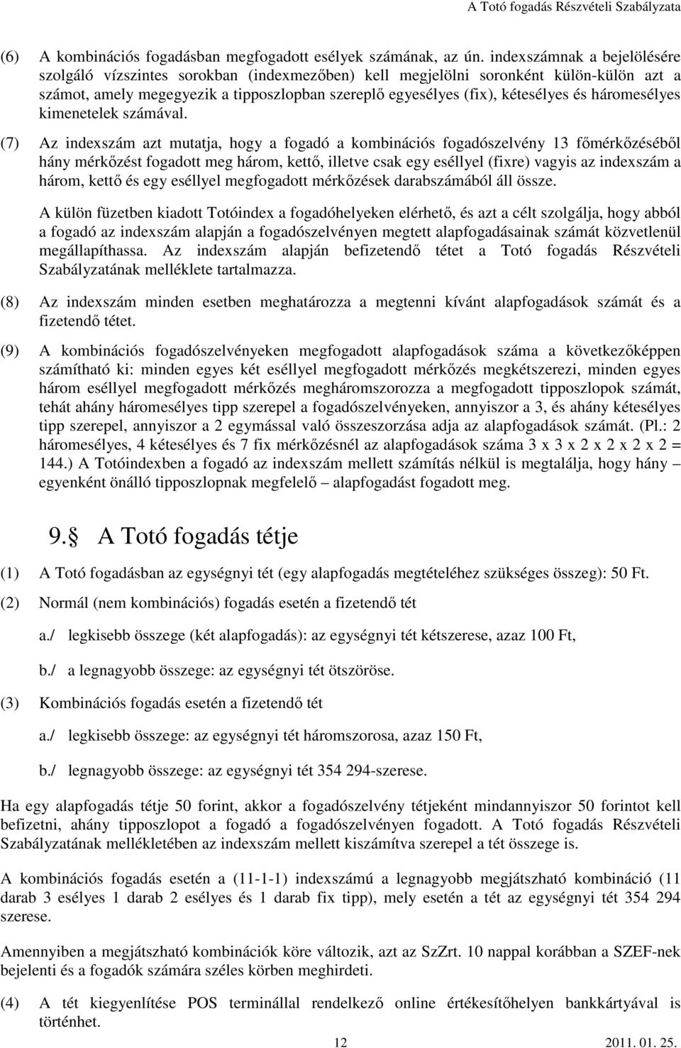 háromesélyes kimenetelek számával.