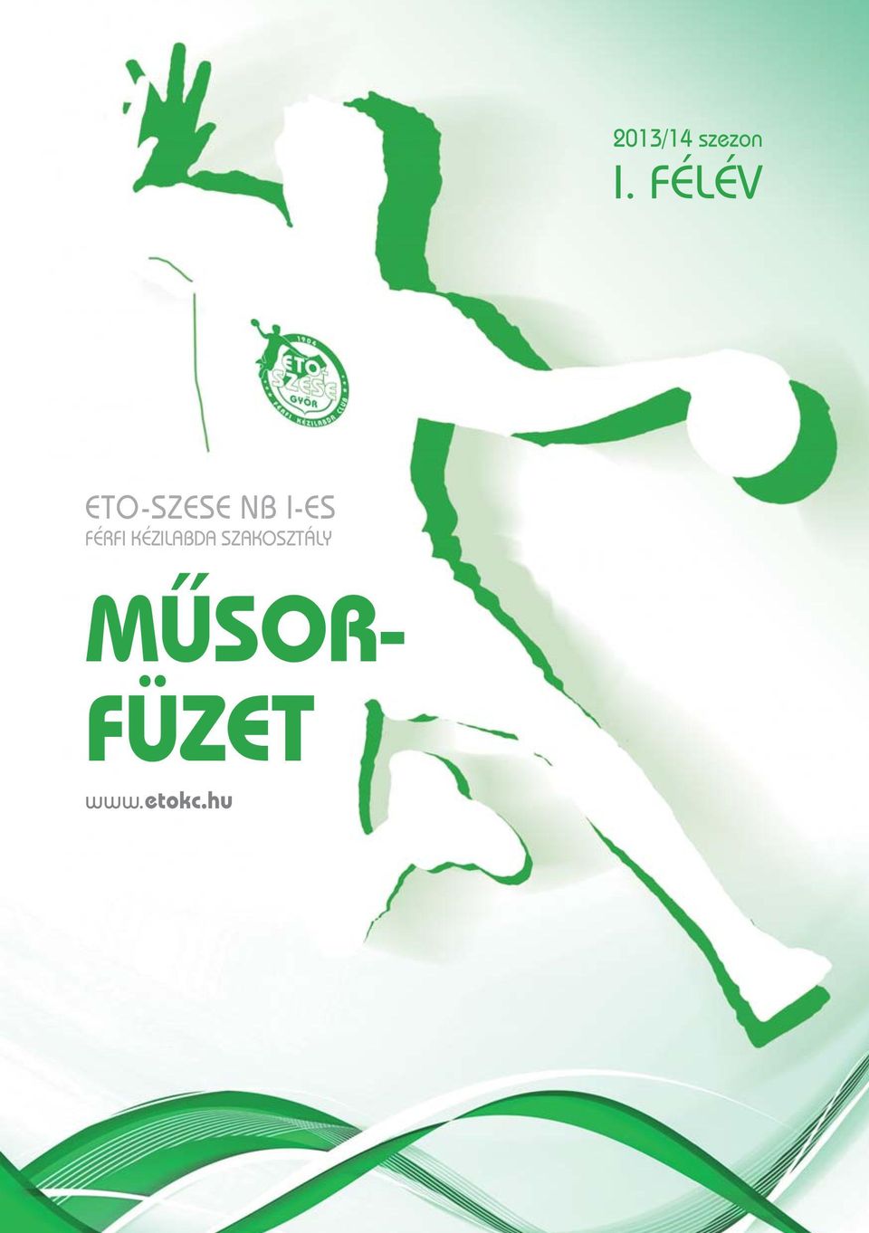 2013/14 szezon I. FÉLÉV ETO-SZESE NB I-ES FÉRFI KÉZILABDA SZAKOSZTÁLY  MÛSOR- FÜZET. - PDF Free Download