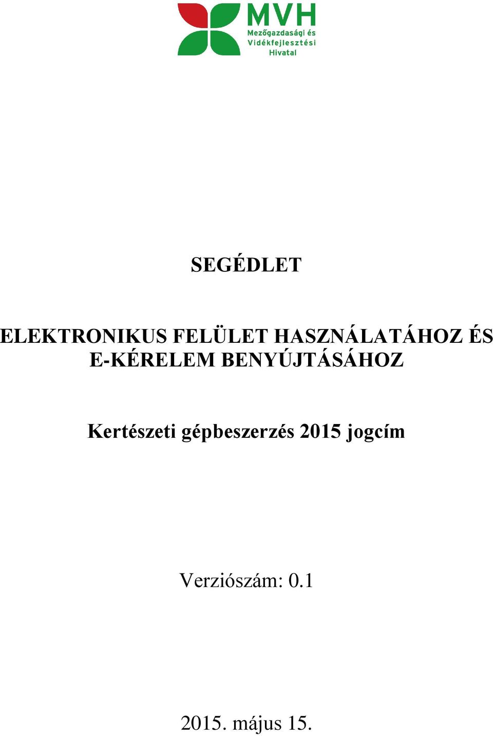 BENYÚJTÁSÁHOZ Kertészeti