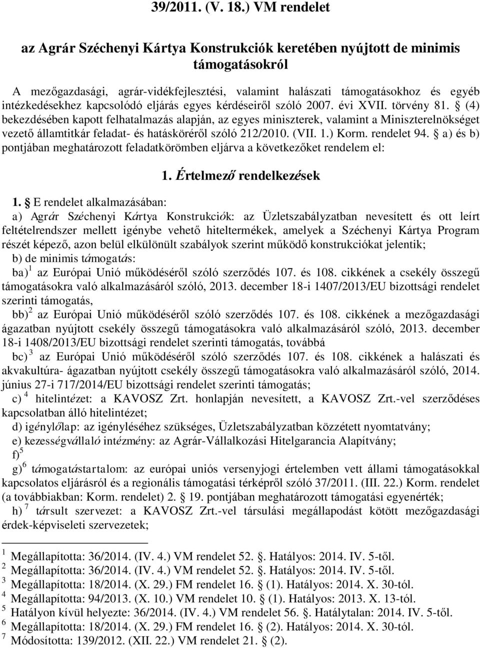 kapcsolódó eljárás egyes kérdéseiről szóló 2007. évi XVII. törvény 81.